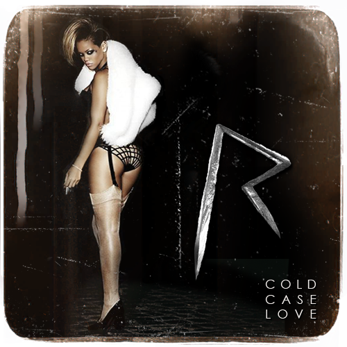 Cold case love rihanna